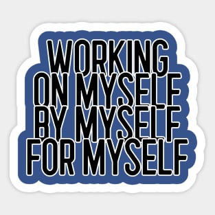 Working on myself Sticker